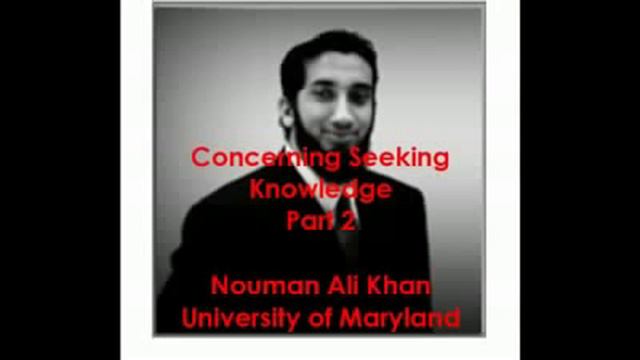 Part 02 04 Seeking Islamic Knowledge Nouman Ali Khan смотреть онлайн