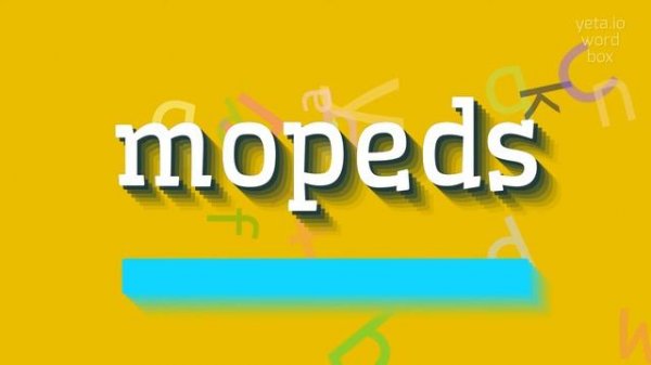 MOPEDS - HOW TO SAY MOPEDS? #mopeds