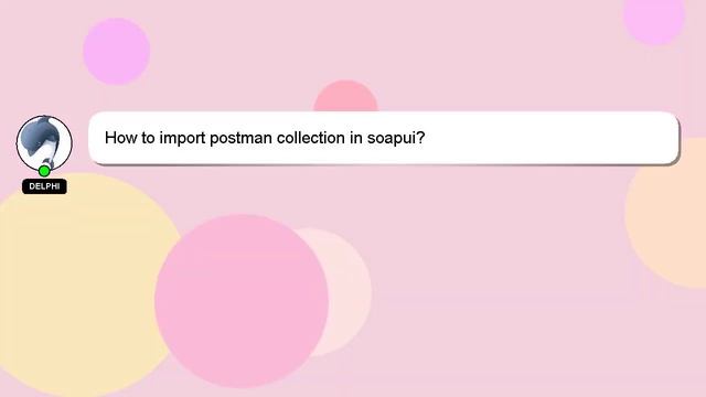 How to import postman collection in soapui? смотреть онлайн