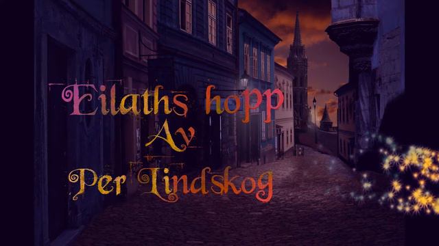 Eilaths hopp - en humoristisk fantasy/feelgood roman av Per Lindskog Samtidigt på en gata i Camyrli смотреть онлайн