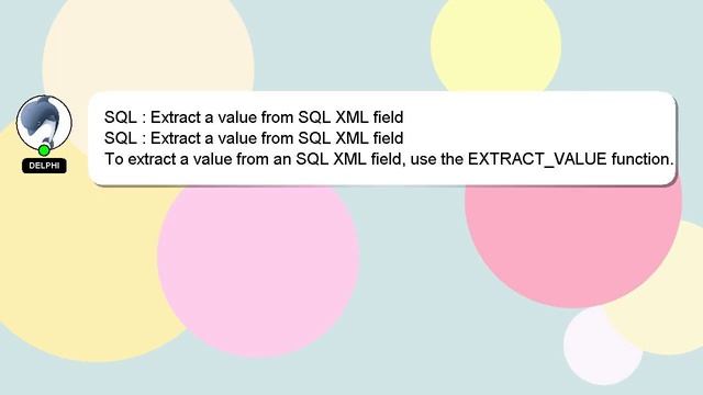 SQL : Extract a value from SQL XML field смотреть онлайн