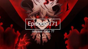 Black Clover ep 171 release date ? confirm officially ?