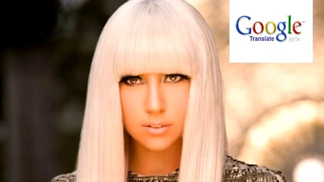 Lady Gaga - Poker face (google translate edition) смотреть онлайн