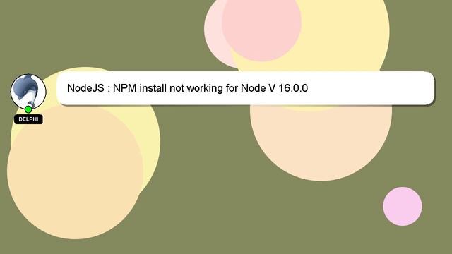 NodeJS : NPM install not working for Node V 16.0.0 смотреть онлайн