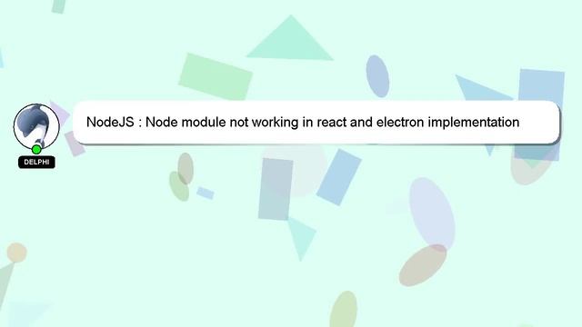 NodeJS : Node module not working in react and electron implementation смотреть онлайн