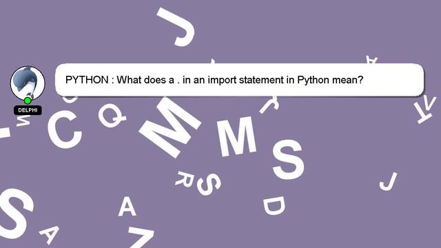 PYTHON : What does a . in an import statement in Python mean? смотреть онлайн