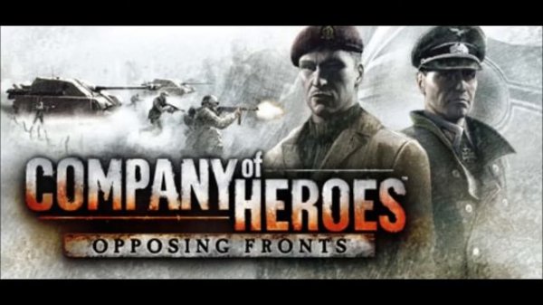 Company of Heroes: Opposing Fronts OST - Pomp and Facing Stance (Lower and Upper)