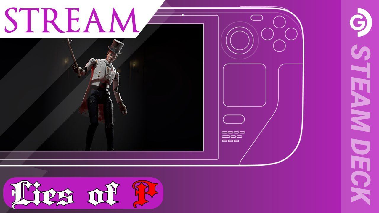 Lies of P. Стрим на Steam deck смотреть онлайн