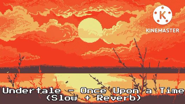 Undertale - Once upon a time (Slow + Reverb + Orchestra) смотреть онлайн