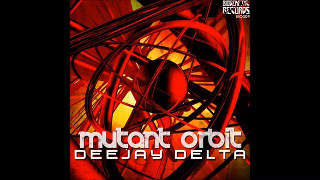 [BIO009] DeeJay Delta - Mutant Orbit смотреть онлайн