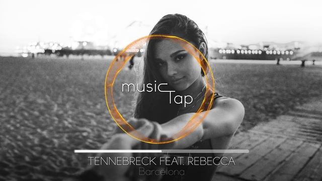 Tennebreck feat. Rebecca - Barcelona смотреть онлайн