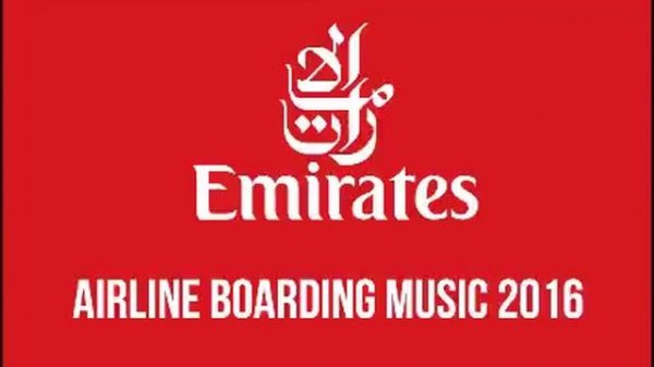 Emirates - Airline Boarding Music 2016