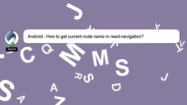 Android : How to get current route name in react-navigation? смотреть онлайн