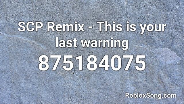 SCP Remix - This is your last warning Roblox ID - Roblox Music Code смотреть онлайн