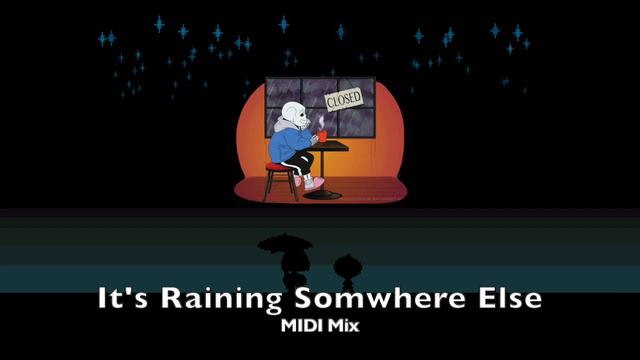 MIDI Mix - Its Raining Somewhere Else - Undertale