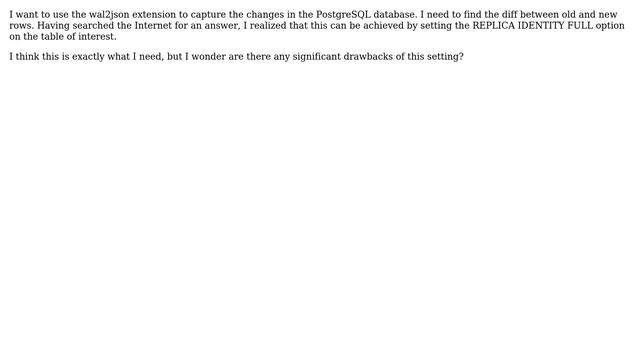 Databases: What are drawbacks of setting REPLICA IDENTITY FULL in PostgreSQL table смотреть онлайн