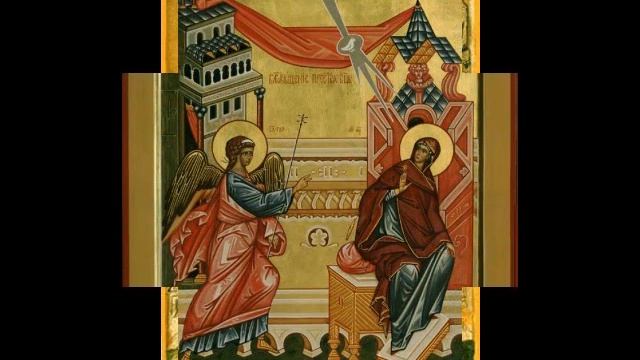 Величание Праздника Благовещение Пресвятой Богородицы смотреть онлайн