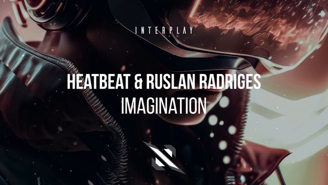 Heatbeat & Ruslan Radriges - Imagination смотреть онлайн