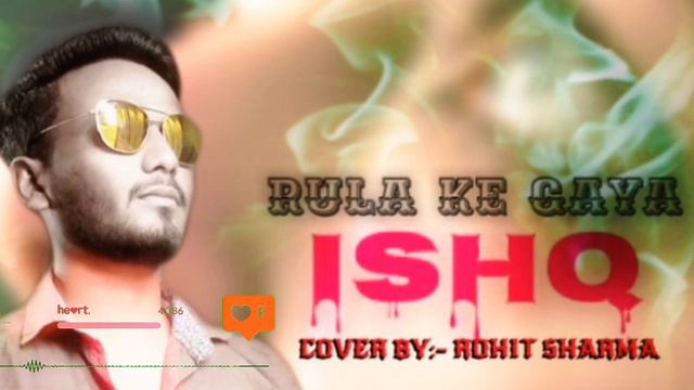 Rula Ke Gaya Ishq Tera Heart Touching Song 💔 Break up Song. .ROHIT SHARMA || OST UNPLUGED || LIKE смотреть онлайн