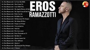 Eros Ramazzotti live - Eros Ramazzotti greatest hits full album 2022 - Eros Ramazzotti best songs