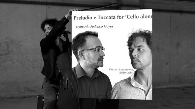 JUST RELEASED! 'Preludio e Toccata for 'Cello alone' by Leonardo Federico Hoyos. смотреть онлайн