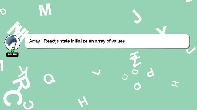 Array : Reactjs state initialize an array of values смотреть онлайн