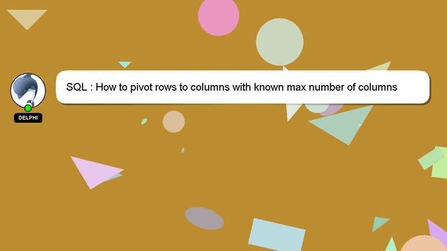 SQL : How to pivot rows to columns with known max number of columns смотреть онлайн