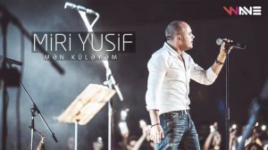Miri Yusif.Men kuleyem