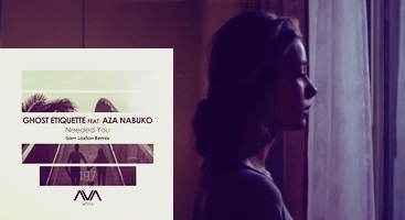 Ghost Etiquette Featuring Aza Nabuko - Needed You (Sam Laxton Remix)