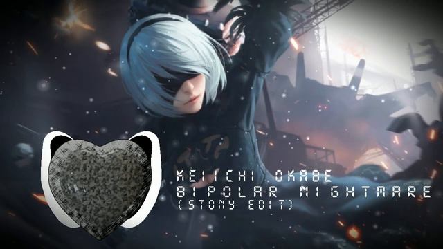 Keiichi Okabe - Bipolar Nightmare (Stony Edit) #nier #automata #2B #9S #drumnbass #dnb смотреть онлайн