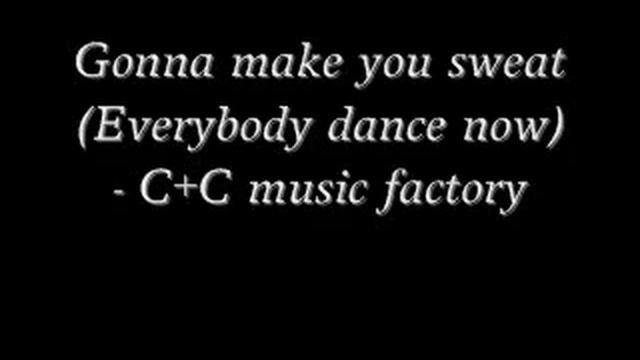 Gonna make you sweat(Everybody dance now) - C+C music factory смотреть онлайн