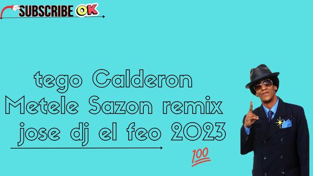 Tego Calderon Metele Sazon remix jose dj el feo 2023 смотреть онлайн