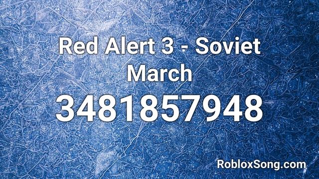 Red Alert 3 - Soviet March Roblox ID - Roblox Music Code смотреть онлайн