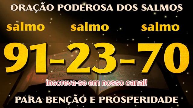 SALMO 91 SALMO 23 SALMO 70 PARA PROTEÇÃO E PROSPERIDADE E SOCORRO DIVINO смотреть онлайн