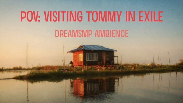 POV: Visiting Tommy In Exile / Dream SMP Minecraft Ambience