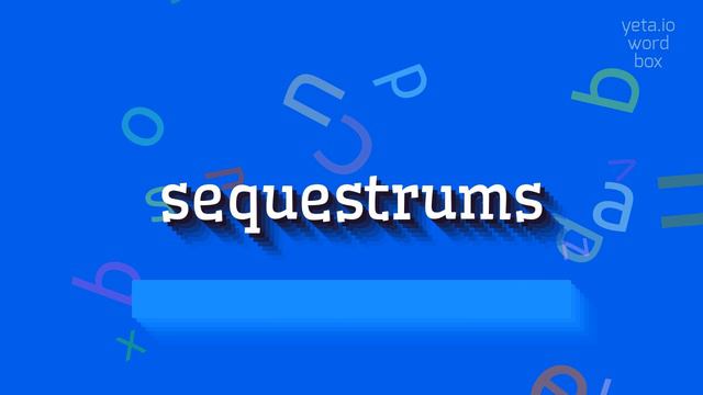 SEQUESTRUMS - HOW TO PRONOUNCE IT? смотреть онлайн