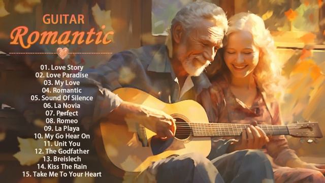 Romantic Guitar Music ❤️ The Best Guitar Melodies For Your Most Romantic Moments ❤️