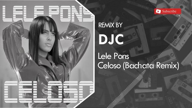 Lele Pons - Celoso (Bachata Remix DJC)? смотреть онлайн