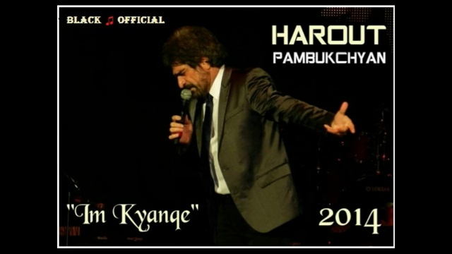 Harout Pambukchyan - Im Kyanqe (New Music Audio 2014) смотреть онлайн