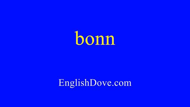 How to pronounce bonn in American English смотреть онлайн