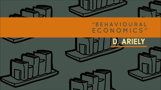 "Поведенческая экономика." Автор: Дэн Ариели. смотреть онлайн
