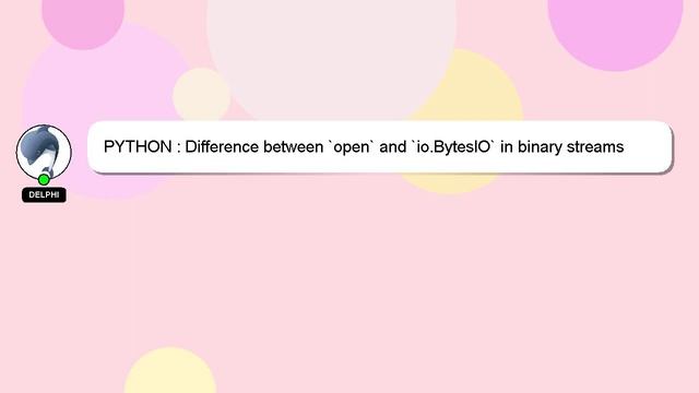PYTHON : Difference between `open` and `io.BytesIO` in binary streams смотреть онлайн