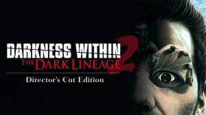 Darkness Within 2: The Dark Lineage. Прохождение. Часть 1.
