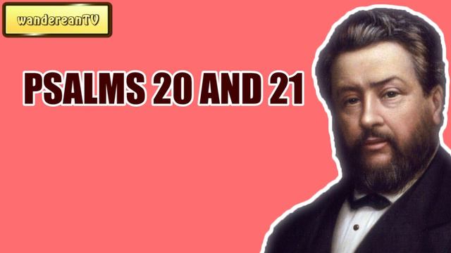 PSALMS 20 AND 21 || Charles Spurgeon - Volume 44: 1898 смотреть онлайн