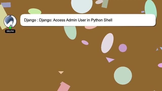 Django : Django: Access Admin User in Python Shell смотреть онлайн