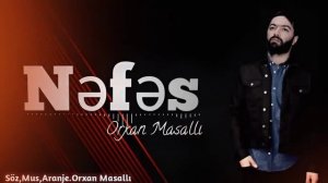 Orxan Masalli Nefes 2023 Yeni /Orjinal Music\Remx