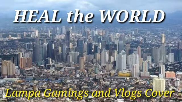 Heal the World ll Lampa Gamings and Vlogs Cover смотреть онлайн