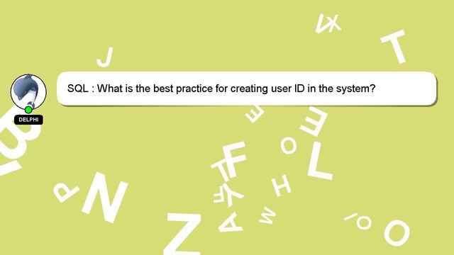 SQL : What is the best practice for creating user ID in the system? смотреть онлайн