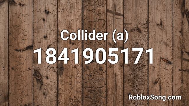 Collider (a) Roblox ID - Roblox Music Code смотреть онлайн