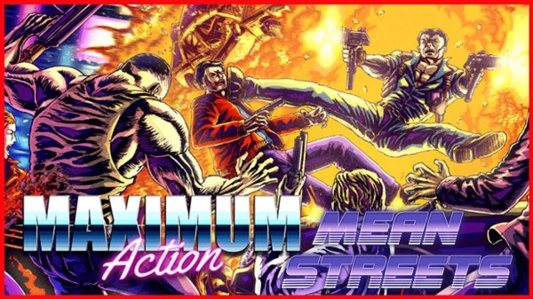 Maximum Action MEAN STREETS